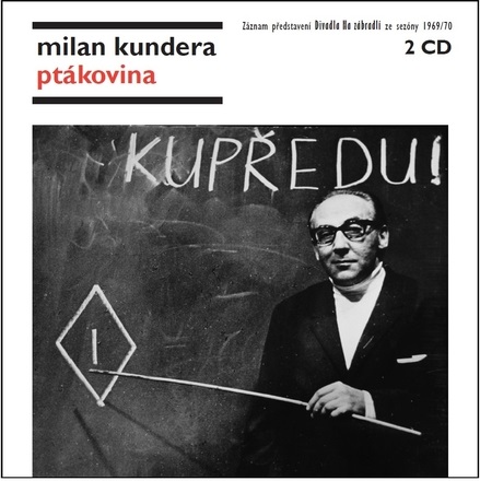 Supraphon vydal autentický záznam Kunderovy Ptákoviny z roku 1970