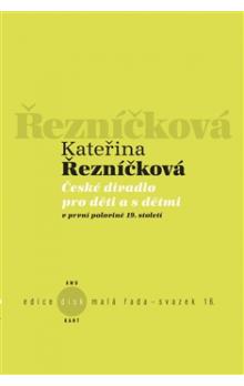 Vyšla kniha Kateřiny Řezníčkové České divadlo pro děti a s dětmi