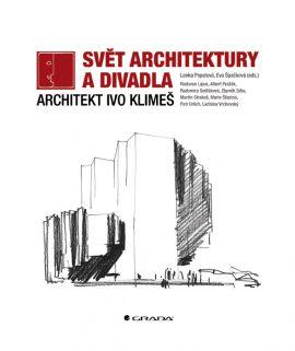 Svět architektury a divadla: Architekt Ivo Klimeš