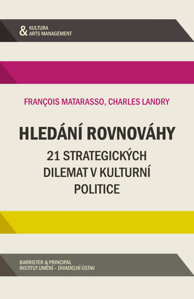 Institut umění – Divadelní ústav vydává překlad publikace Hledání rovnováhy: 21 strategických dilemat v kulturní politice