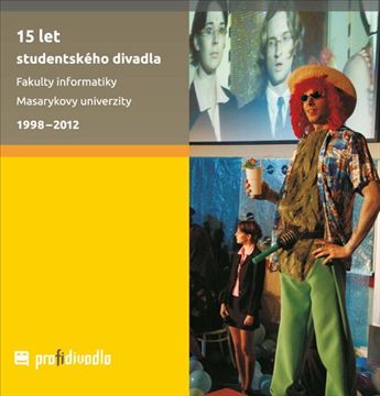 Vyšly knihy Barokní profesionální divadlo v Brně a 15 let studentského divadla Fakulty informatiky Masarykovy univerzity 1998-2012