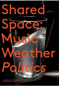 Pražské Quadriennale vydává publikaci SharedSpace: Music Weather Politics