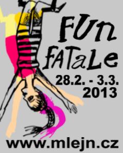 Fun Fatale 2013 aneb Ženy na sto novocirkusových způsobů