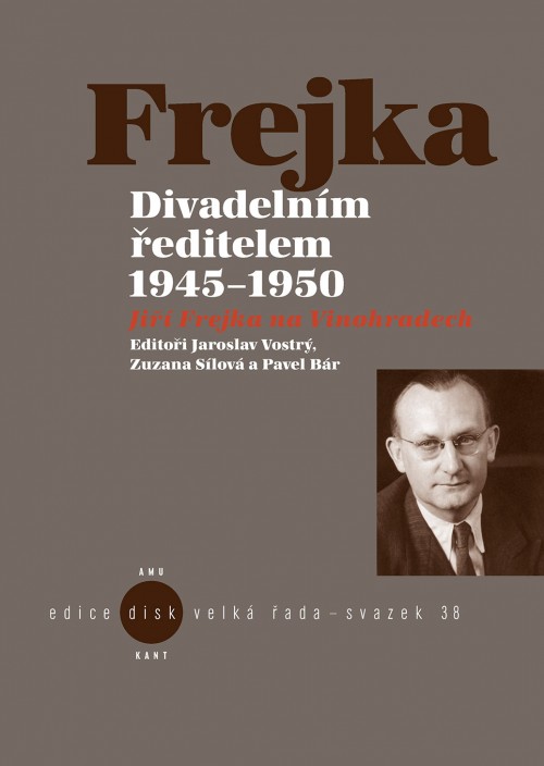 Vyšla publikace Divadelním ředitelem 1945-1950: Jiří Frejka na Vinohradech