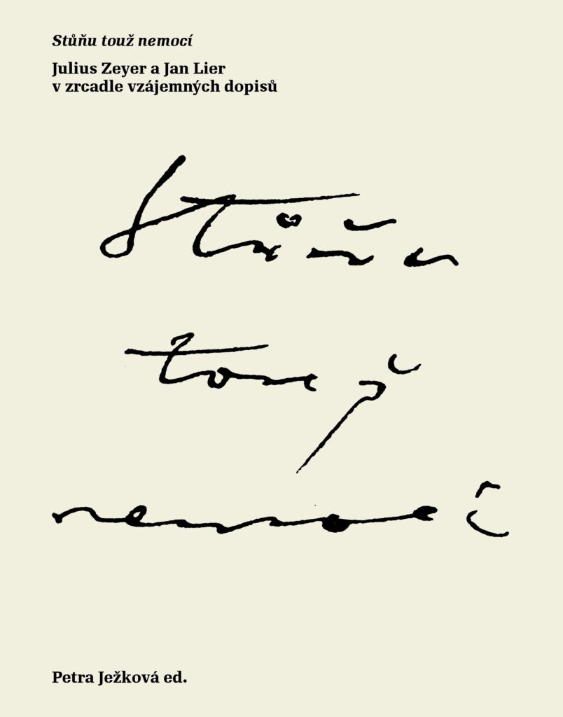 V ediční řadě Nota bene vychází publikace Stůňu touž nemocí. Julius Zeyer a Jan Lier v zrcadle vzájemných dopisů