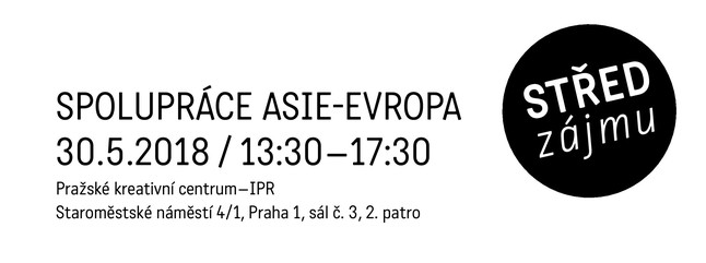 Seminář Spolupráce Asie – Evropa (30. 5. 2018, Praha)