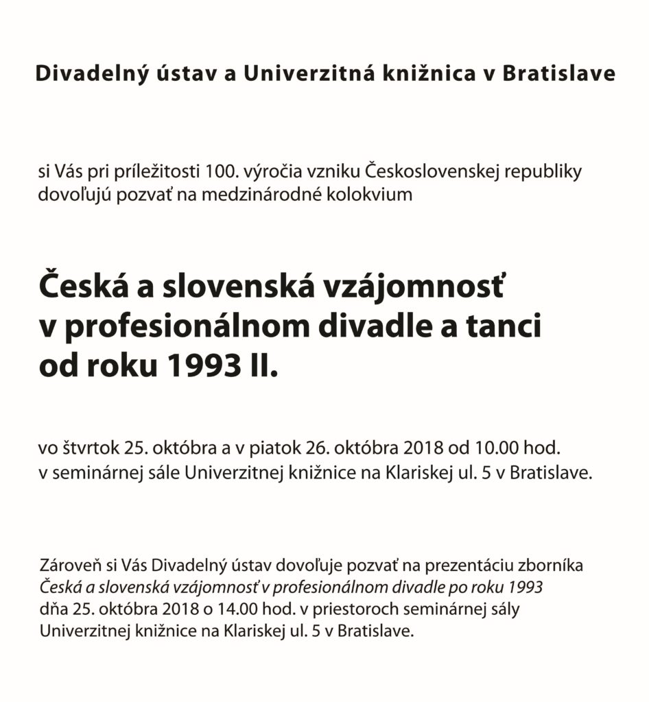 Medzinárodné odborné kolokvium: Česká a slovenská vzájomnosť v profesionálnom divadle a tanci od roku 1993 II.