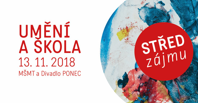 Komplexní systémová podpora uměleckých projektů ve školách v Česku stále chybí, ukázala konference Střed zájmu: Umění a škola