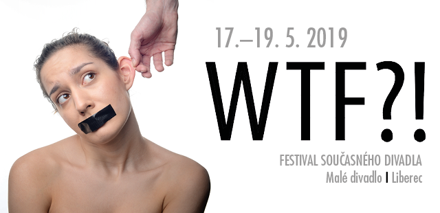 Festival současného divadla WTF?! již po osmé nabídne návštěvníkům nabitý program