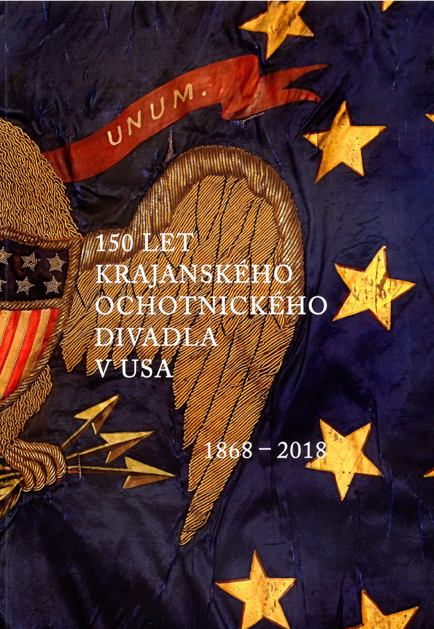 Vyšla publikace: 150 let krajanského ochotnického divadla v USA 1868-2018