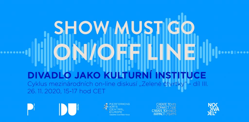 The Show Must Go ON/OFF-line: Green Deal pro scénická umění: Cyklus mezinárodních on-line diskusí „Zelené čtvrtky“ – díl III.