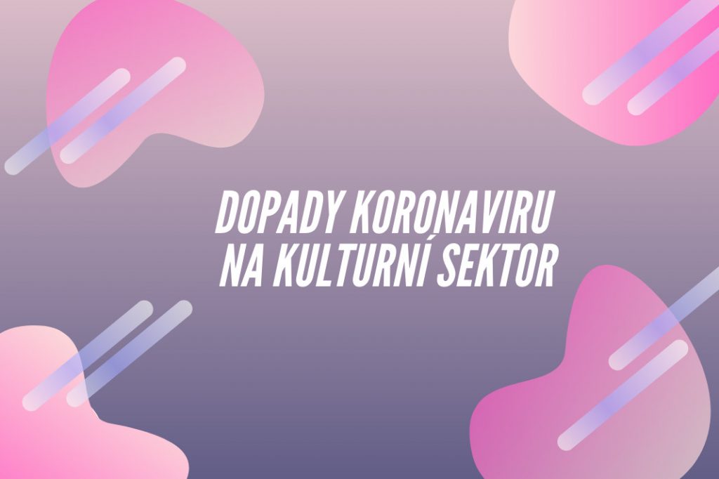 Výsledky průzkumu Dopady koronaviru na kulturní sektor