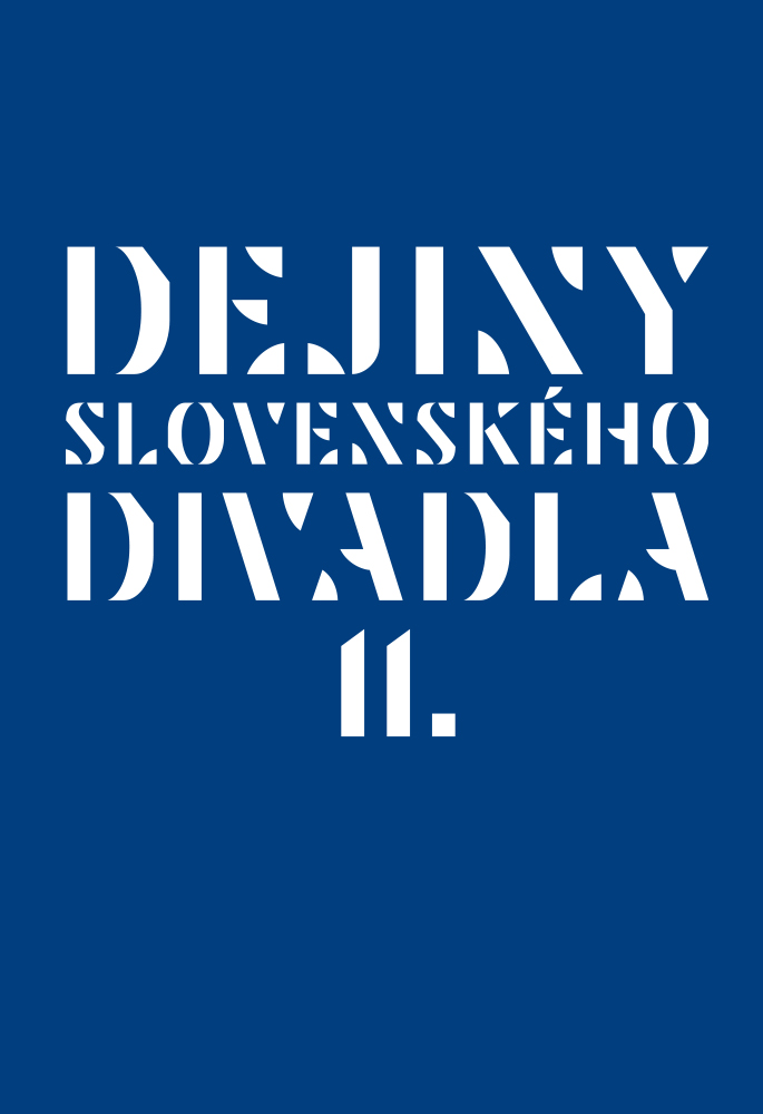 Divadelný ústav vydal očakávanú publikáciu Dejiny slovenského divadla II. (1948 – 2000)