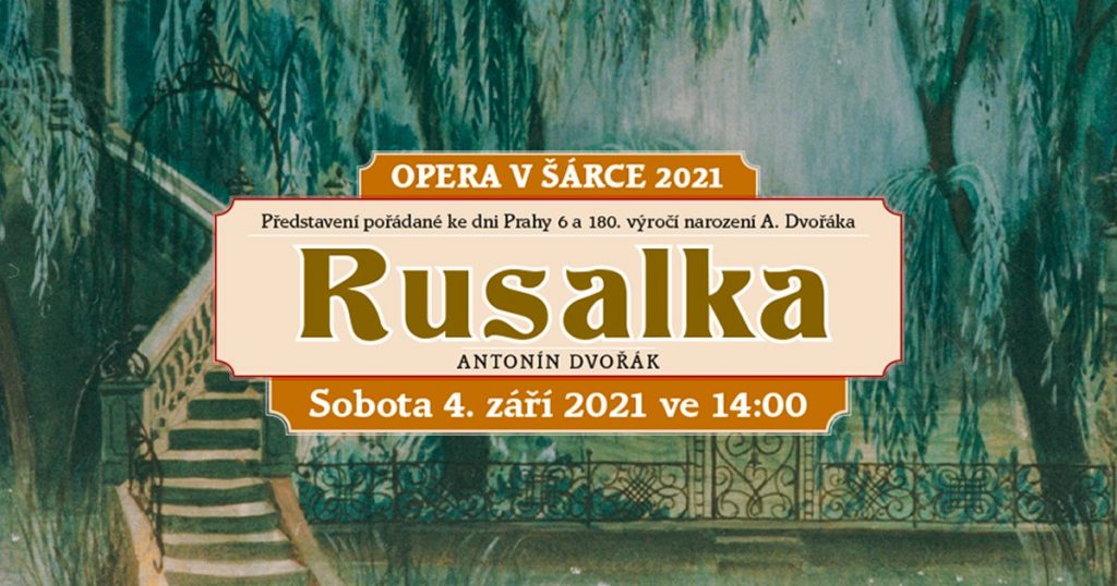 Opera v Šárce 2021: Rusalka