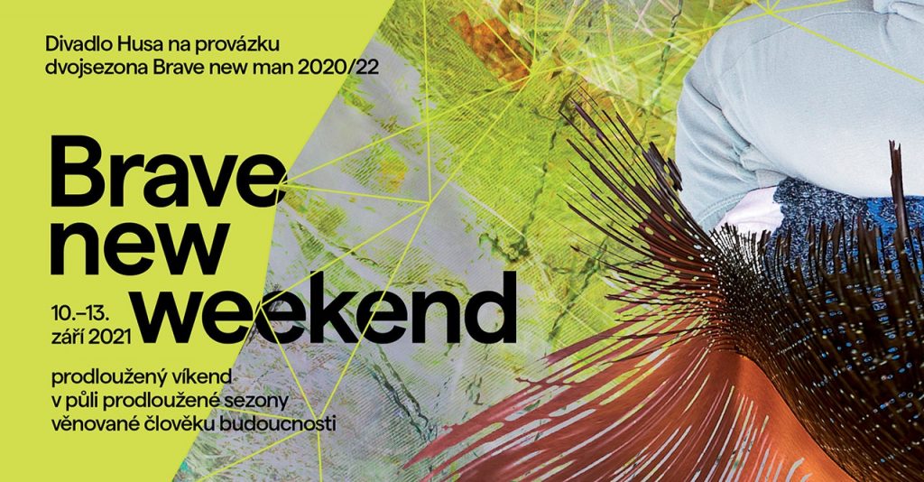 Divadlo Husa na provázku nabídne prodloužený víkend s festivalovou atmosférou a názvem Brave new weekend