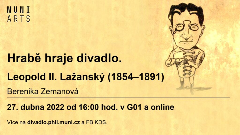 Pozvánka na přednášku: Berenika Zemanová – Hrabě hraje divadlo. Leopold II. Lažanský (1854–1891)