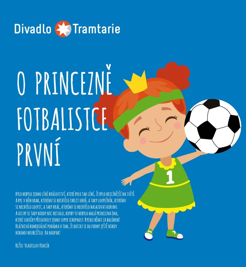 Divadlo Tramtarie uvede premiéru sportovní pohádky z pera Vladislava Kracíka O princezně fotbalistce první