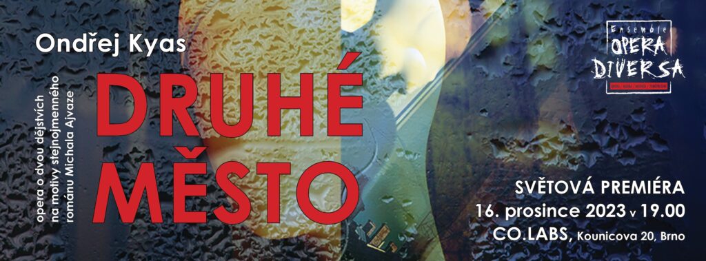 Brněnský soubor Ensemble Opera Diversa nastudoval operu Ondřeje Kyase Druhé město