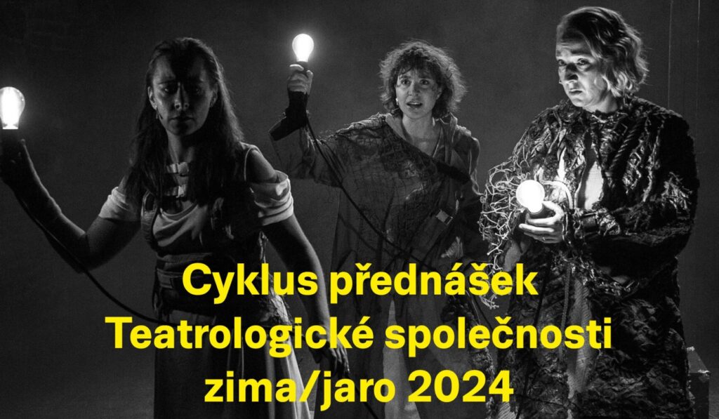 Jarní cyklus přednášek Teatrologické společnosti