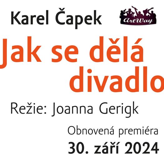 Spolek ArtWay uvede v obnovené premiéře inscenaci Jak se dělá divadlo, která vznikla na motivy textu Karla Čapka