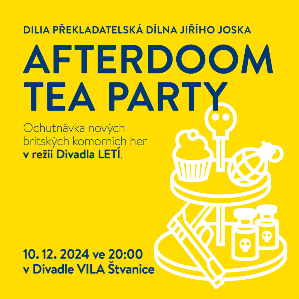 Scénickým čtením Afterdoom Tea Party vyvrcholí DILIA překladatelská dílna Jiřího Joska