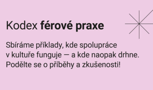 Zapojte se do tvorby Kodexu férové praxe v kultuře
